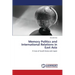 Memory Politics and International Relations in East Asia