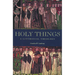 Holy Things: A Liturgical Theology