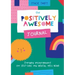 The Positively Awesome Journal: Everyday Encouragement for Self-Care and Mental Well-Being