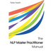 The NLP Master Practitioner Manual