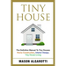 Tiny House: The Definitive Manual To Tiny Houses: Home Construction, Interior Design, Tiny House Living