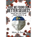 Have We Found Our Better Selves?: (What We Can Learn from Covid-19)