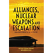 Alliances, Nuclear Weapons and Escalation: Managing Deterrence in the 21st Century