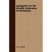 Apologetics; Or The Scienific Vindication Of Christianity