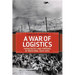 A War of Logistics: Parachutes and Porters in Indochina, 1945-1954