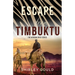 Escape from Timbuktu