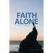 Faith Alone: Studies in Hebrews 11