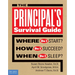 The Principal's Survival Guide: Where Do I Start? How Do I Succeed? & When Do I Sleep?