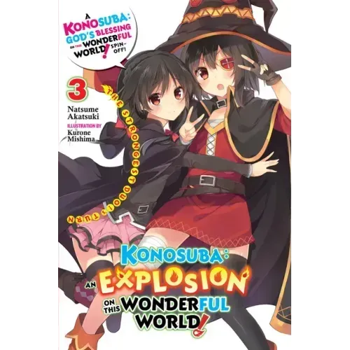 Konosuba: An Explosion on This Wonderful World!, Vol. 3 (Light Novel): The Strongest Duo!'s Turn Volume 3
