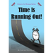 Time is Running Out!