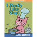 I Really Like Slop!-An Elephant and Piggie Book