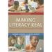 Making Literacy Real: Theories and Practices for Learning and Teaching
