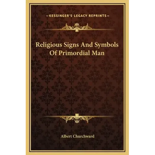 Religious Signs and Symbols of Primordial Man