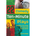 22 Comedy Ten-Minute Plays: Royalty-free Plays for Teens and Young Adults