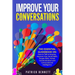 Improve Your Conversations: The Essential Guidebook on How to Talk to Anyone, Improve Your Social Skills, People Skills, Verbal Communication and