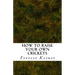 How to Raise Your Own Crickets: Fresh Crickets Catch Bigger Fish, Make Healthier Pet Food, and Put Cash in Your Pocket