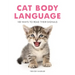 Cat Body Language: 100 Ways to Read Their Signals