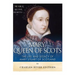 Mary, Queen of Scots: The History and Legacy of Mary Stuart of Scotland