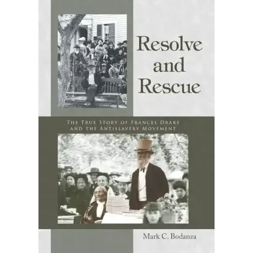 Resolve and Rescue: The True Story of Frances Drake and the Antislavery Movement
