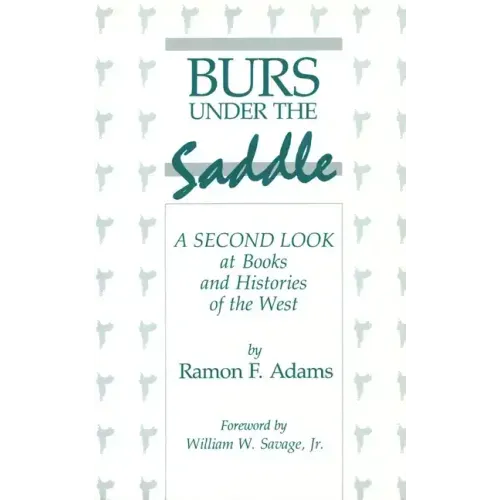 Burs Under the Saddle: A Second Look at Books and Histories of the West
