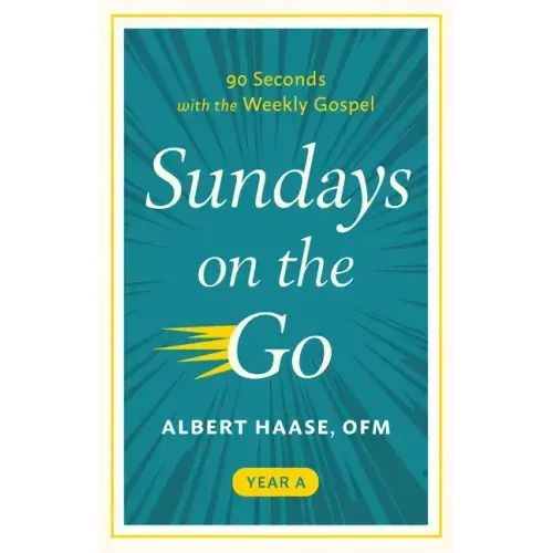 Sundays on the Go: 90 Seconds with the Weekly Gospel, Year a