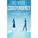 No More Codependency: Healthy Detachment Strategies to Break the Pattern. How to Stop Struggling with Codependent Relationships, Obsessive J
