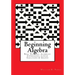 Beginning Algebra: Real Numbers, Algebraic Expressions, Linear Equations & Graphs