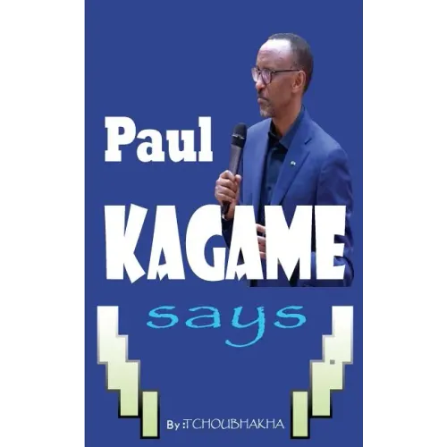 Paul KAGAME Says