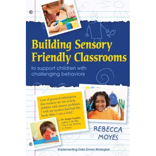 Building Sensory Friendly Classrooms to Support Children with Challenging Behaviors: Implementing Data Driven Strategies!