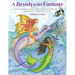 Brush with Fantasy: How to Paint Fairies, Mermaids and Magical Creatures with Watercolor