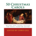 50 Christmas Carols: Melody and chords edition - for voice, piano or guitar