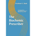 The Biochemic Prescriber: A Guide for Prescribing Dr. Schussler's Biochemic Tissue Salts to Family and Friends