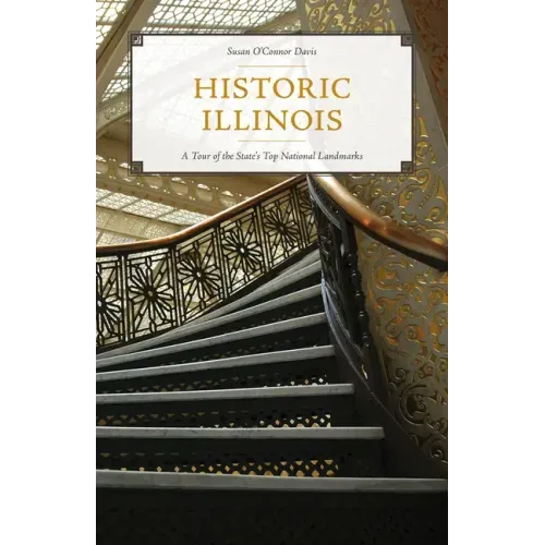 Historic Illinois: A Tour of the State's Top National Landmarks