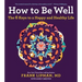 How to Be Well: The 6 Keys to a Happy and Healthy Life