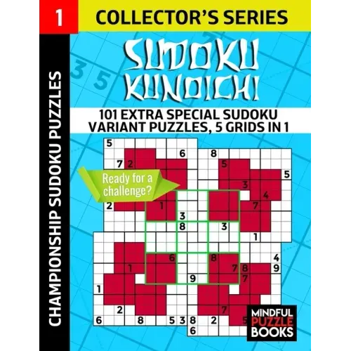 Sudoku Kunoichi: 101 Extra Special Sudoku Variant Puzzles, 5 grids in 1