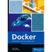 Docker: Practical Guide for Developers and Devops Teams