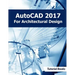 AutoCAD 2017 For Architectural Design