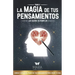 La Magia de Tus Pensamientos: Los Sueños Se Cumplen