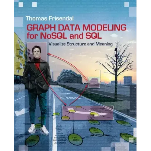 Graph Data Modeling for NoSQL and SQL: Visualize Structure and Meaning