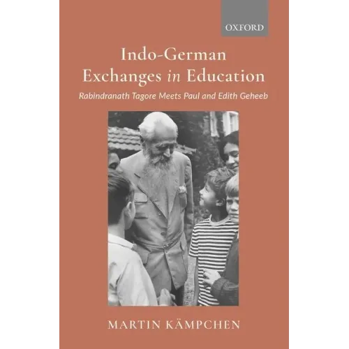 Indo-German Exchanges in Education: Rabindranath Tagore Meets Paul and Edith Geheeb