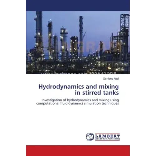 Hydrodynamics and mixing in stirred tanks