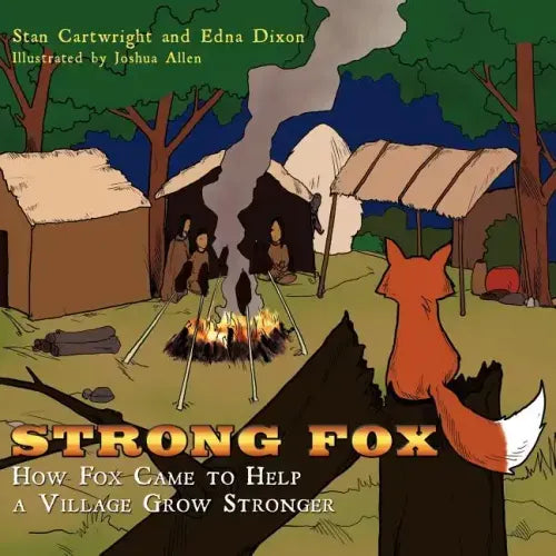 Strong Fox: How Fox Came to Help a Village Grow Stronger