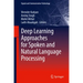 Deep Learning Approaches for Spoken and Natural Language Processing