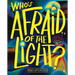 Who's Afraid of the Light?