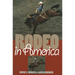 Rodeo in America: Wranglers, Roughstock, and Paydirt