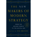 The New Makers of Modern Strategy: From the Ancient World to the Digital Age