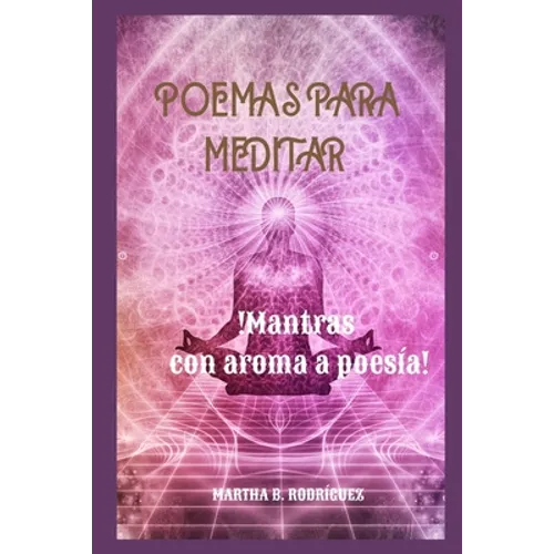Poemas Para Meditar: !Mantras Con Aroma a Poesía!