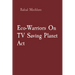 Eco-Warriors On TV Saving Planet Act
