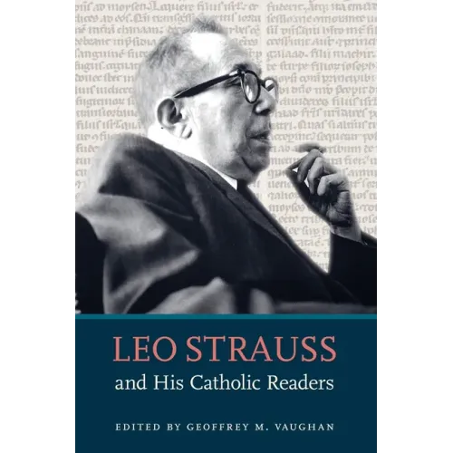 Leo Strauss and His Catholic Readers