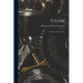 Steam: Its Generation and Use